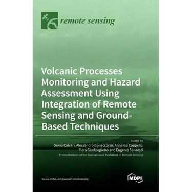 Volcanic Processes Monitoring and Hazard Assessment Using Integration of Remote Sensing and Ground-Based Techniques