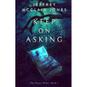 Keep on Asking