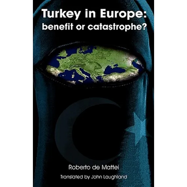 Turkey in Europe: Benefit or Catastrophe?
