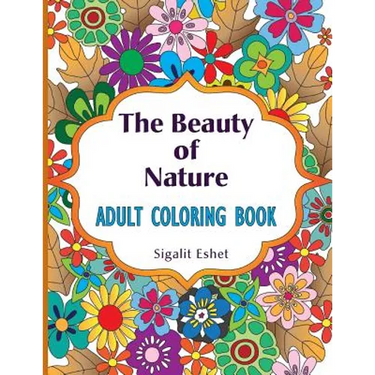 The Beauty of Nature: Adult coloring book