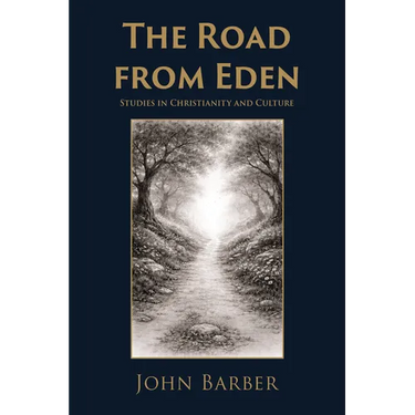 The Road from Eden: Studies in Christianity and Culture