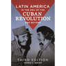Latin America in the Era of the Cuban Revolution and Beyond
