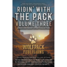 Ridin' with the Pack Volume Three: A Western Short Story Collection