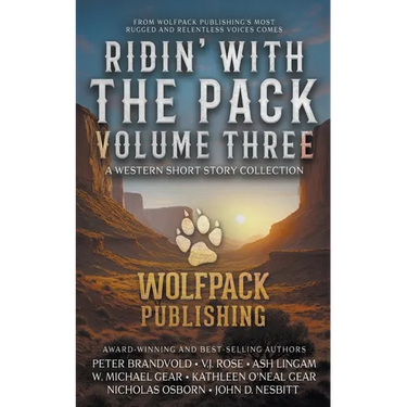 Ridin' with the Pack Volume Three: A Western Short Story Collection
