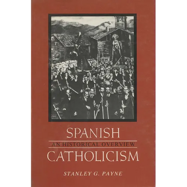 Spanish Catholicism: An Historical Overview