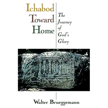 Ichabod Toward Home: The Journey of God's Glory