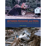 Between Paradise and Peril: The Natural Disaster History of the Monterey Bay Region