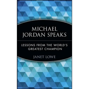 Michael Jordan Speaks: Lessons from the World's Greatest Champion