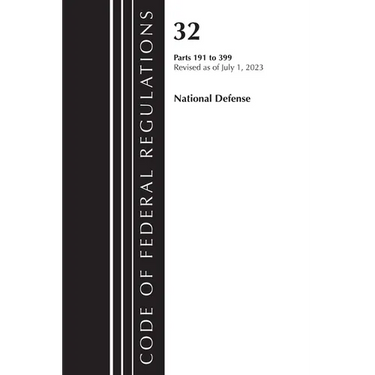 Code of Federal Regulations, Title 32 National Defense 191-399, Revised as of July 1, 2023