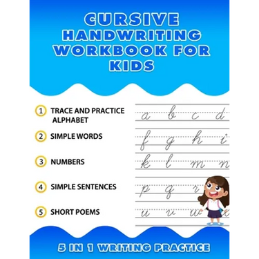 Cursive Handwriting Workbook for Kids 5 in 1 Writing Practice: Kids Cursive Handwriting Workbook 8.5" x 11", Trace and Practice Letters, Vowels, Words