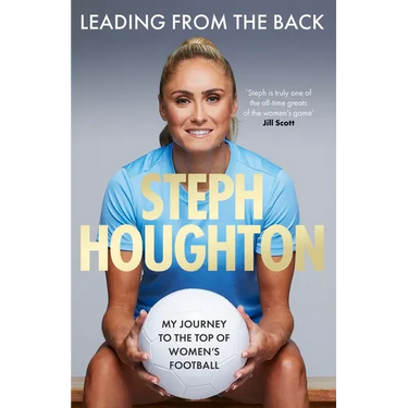 Leading from the Back: My Journey to the Top of Women's Football