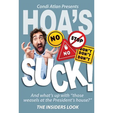 HOAs Suck - The Insiders Look
