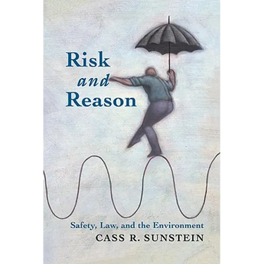 Risk and Reason: Safety, Law, and the Environment