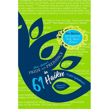 Jane Austen's Pride and Prejudice in 61 Haiku (1,037 Syllables!) New Edition