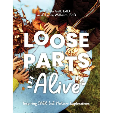 Loose Parts Alive: Inspiring Child-Led Nature Explorations