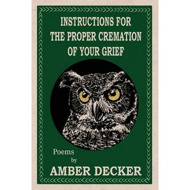 Instructions for the Proper Cremation of Your Grief