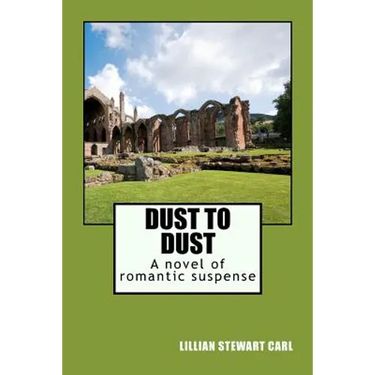 Dust to Dust: A novel of romantic suspense