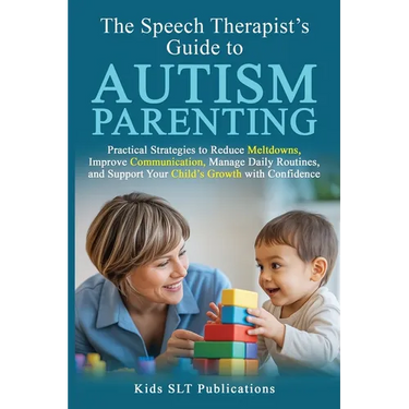 The Speech Therapist's Guide to Autism Parenting