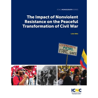 The Impact of Nonviolent Resistance on the Peaceful Transformation of Civil War
