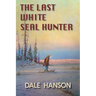 The Last White Seal Hunter