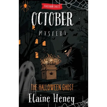 The Halloween Ghost Blackthorn Stables October Mystery