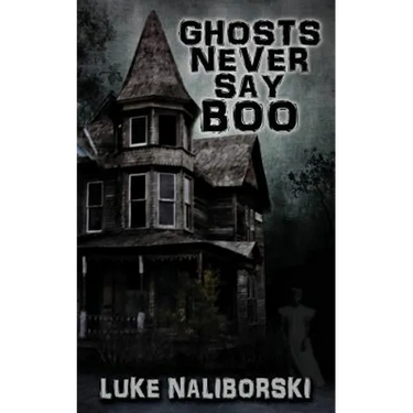Ghosts Never Say Boo