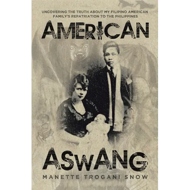 American Aswang: Uncovering the truth about my Filipino American family's repatriation to the Philippines