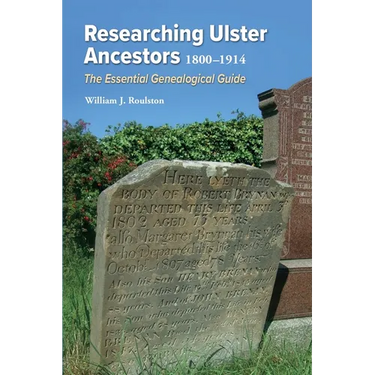 Researching Ulster Ancestors, 1800-1914