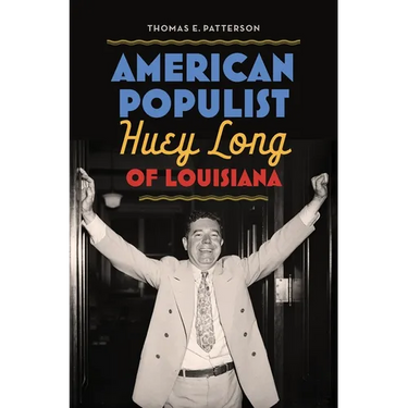 American Populist: Huey Long of Louisiana