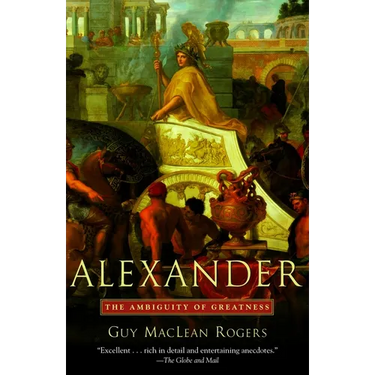 Alexander: The Ambiguity of Greatness