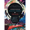 Understanding Scientific Theories of Origins: Cosmology, Geology, and Biology in Christian Perspective