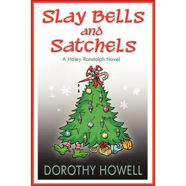 Slay Bells and Satchels: A Haley Randolph Mystery