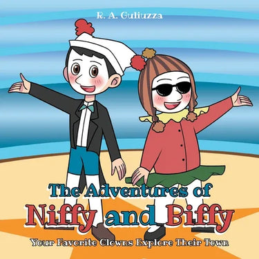 The Adventures of Niffy and Biffy: Your Favorite Clowns Explore Their Town