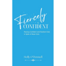 Fiercely Confident: Raising Confident and Resilient Kids in Spite of Mean Girls