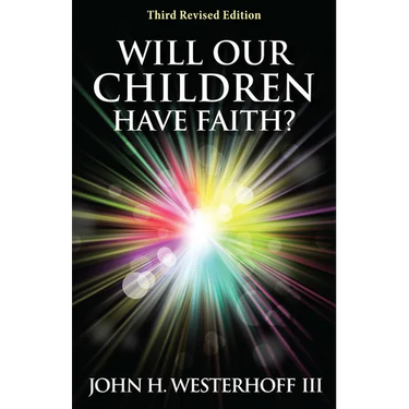 Will Our Children Have Faith?: Third Revised Edition