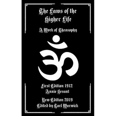 The Laws of the Higher Life: A Work of Theosophy