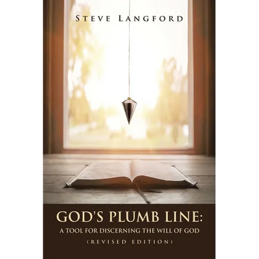 God's Plumb Line: A Tool for Discerning the Will of God (Revised Edition)