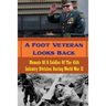 A Foot Veteran Looks Back: Memoir Of A Soldier Of The 45th Infantry Division During World War II