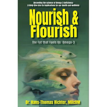 Nourish & Flourish: The Fat that Fuels Us: Omega-3
