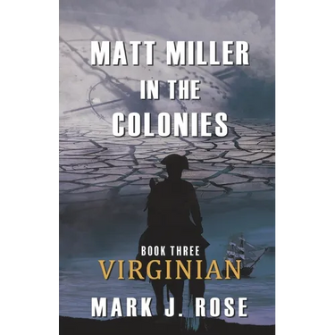 Matt Miller in the Colonies: Book Three: Virginian