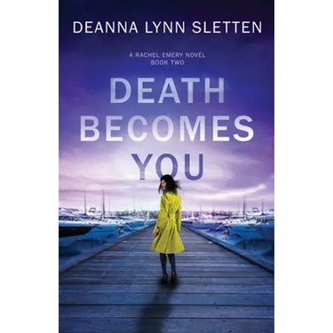 Death Becomes You: A Rachel Emery Novel, Book Two
