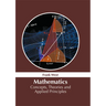 Mathematics: Concepts, Theories and Applied Principles