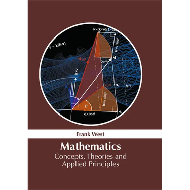 Mathematics: Concepts, Theories and Applied Principles