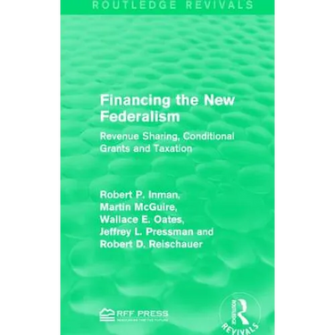 Financing the New Federalism: Revenue Sharing, Conditional Grants and Taxation