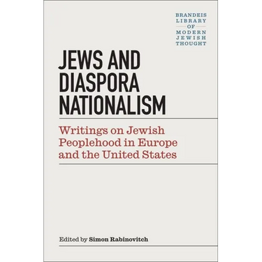 Jews & Diaspora Nationalism: Writings on Jewish Peoplehood in Europe and the United States