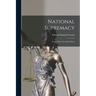 National Supremacy: Treaty Power Vs. State Power