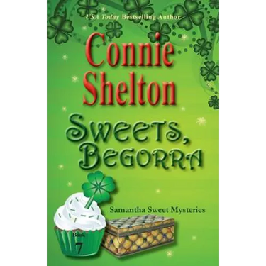 Sweets, Begorra: Samantha Sweet Mysteries, Book 7