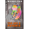 You Are a Psychic, the Healer's Handbook