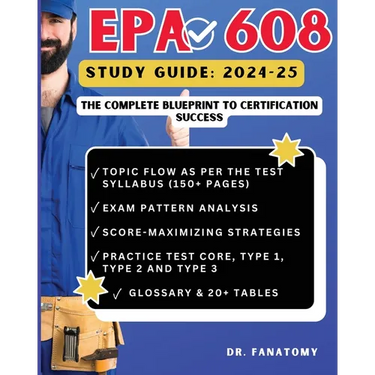 EPA 608 Study Guide: Comprehensive Test Prep, In-Depth Review, Expert Insights, and Practice Questions for Achieving EPA 608 Certification