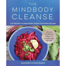 The Mindbody Cleanse: A 14-Day Detox and Rejuvenation Program from Ancient Ayurveda